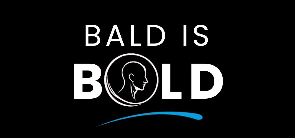 BALD IS BOLD